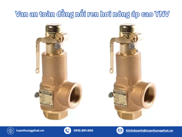 Van an toàn đồng nối ren hơi nóng áp cao YNV – Giải pháp bảo vệ hệ thống vận hành an toàn