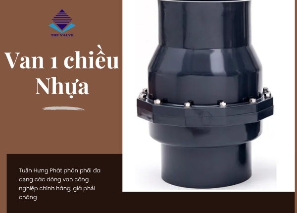 Tìm Hiểu Chi Tiết Về Van 1 Chiều Nhựa Trong Hệ Thống Đường Ống